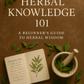 Herbal Knowledge 101 (E-BOOK)